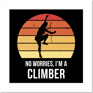 No worries i'm a climber Posters and Art